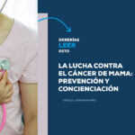 La lucha contra el cáncer de mama: Prevención y concienciación